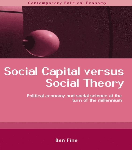 Ben Fine - Social Capital Versus Social Theory, E-bok