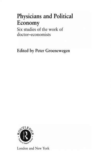 Peter Groenewegen - Physicians and Political Economy, E-bok
