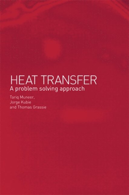 Grassie Thomas, Tariq Muneer, Kubie Jorge - Heat Transfer, E-bok