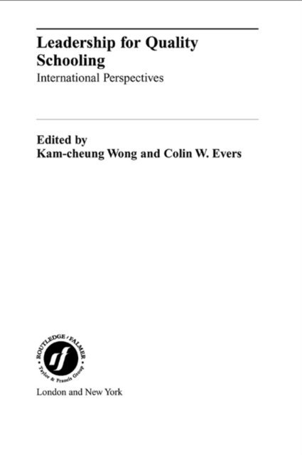 Kam-cheung Wong, Colin W. Evers - Leadership for Quality Schooling, E-bok