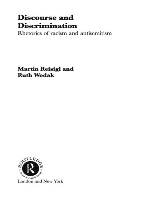 Ruth Wodak, Martin Reisigl - Discourse and Discrimination, E-bok