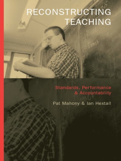 Pat Mahony, Ian Hextall - Reconstructing Teaching, E-bok