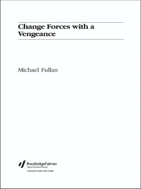 Michael Fullan - Change Forces With A Vengeance, E-bok