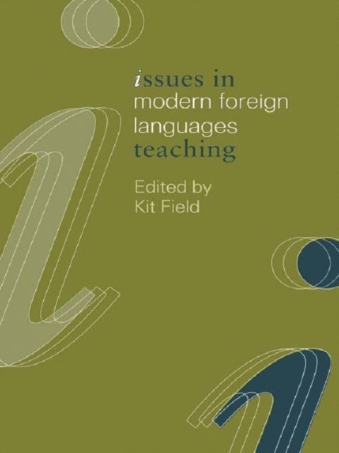 K. Field - Issues in Modern Foreign Languages Teaching, E-bok
