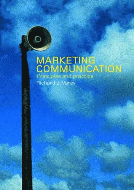 Richard Varey - Marketing Communication, E-bok