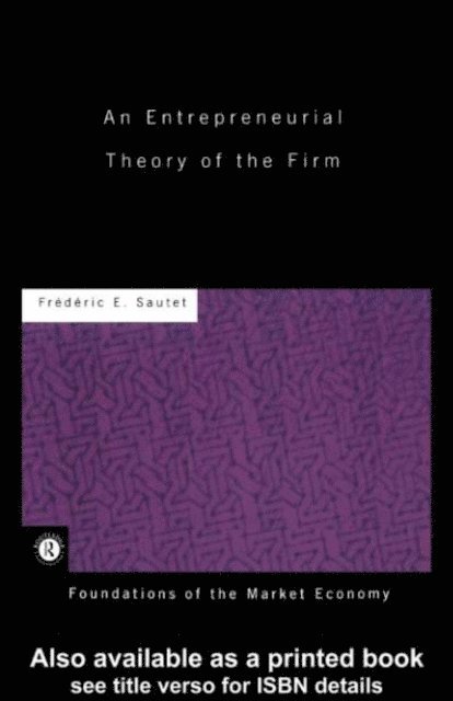 Frederic Sautet - Entrepreneurial Theory of the Firm, E-bok
