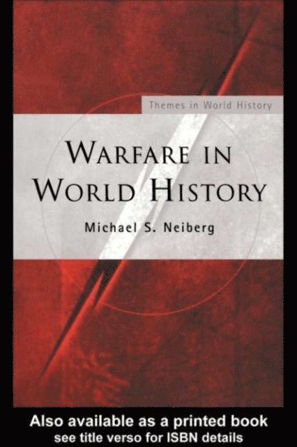 Michael S. Neiberg - Warfare in World History, E-bok