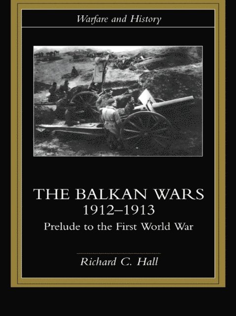 Richard C. Hall - Balkan Wars 1912-1913, E-bok