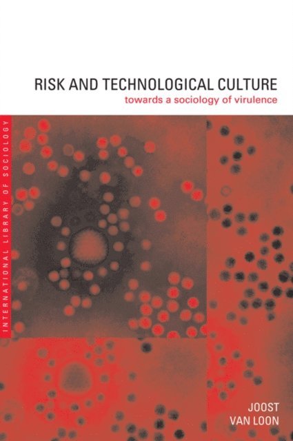 Joost Van Loon - Risk and Technological Culture, E-bok
