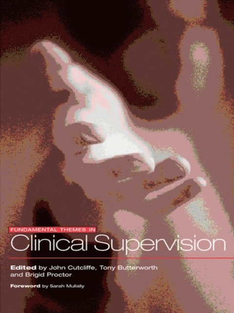 Brigid Proctor, John R. Cutcliffe, Tony Butterworth - Fundamental Themes in Clinical Supervision, E-bok