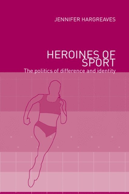 Jennifer Hargreaves - Heroines of Sport, E-bok