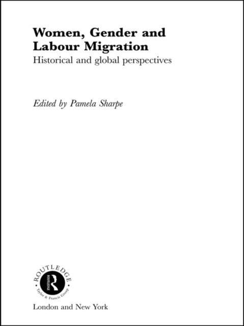Pamela Sharpe - Women, Gender and Labour Migration, E-bok