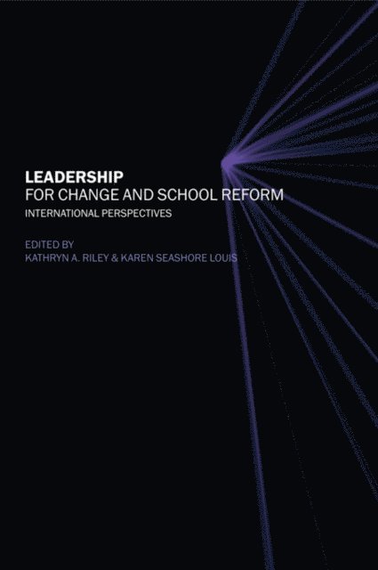 Karen Seashore Louis, Kathryn Riley - Leadership for Change and School Reform, E-bok