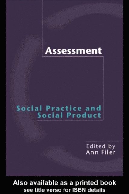 Ann Filer - Assessment: Social Practice and Social Product, E-bok