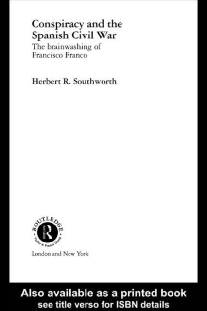 Herbert R. Southworth - Conspiracy and the Spanish Civil War, E-bok