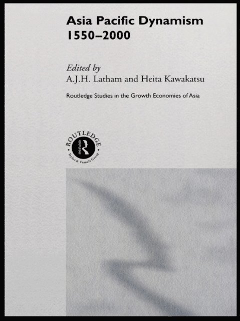 A. J. H. Latham, Heita Kawakatsu - Asia Pacific Dynamism 1550-2000, E-bok