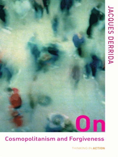 Jacques Derrida - On Cosmopolitanism and Forgiveness, E-bok