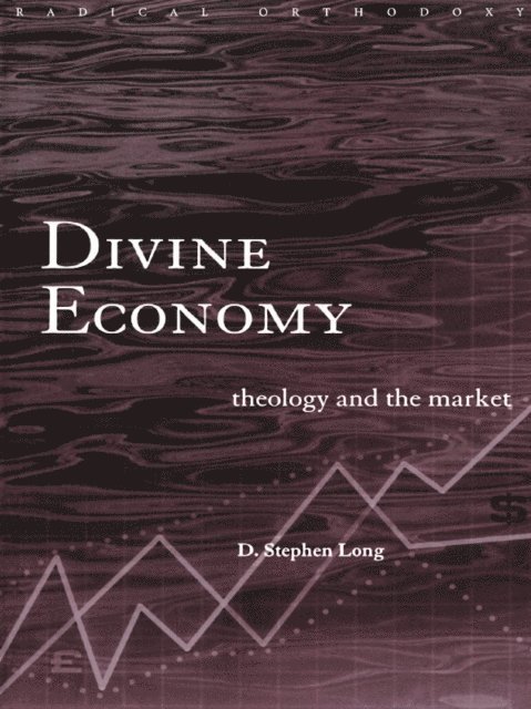 D. Stephen Long - Divine Economy, E-bok
