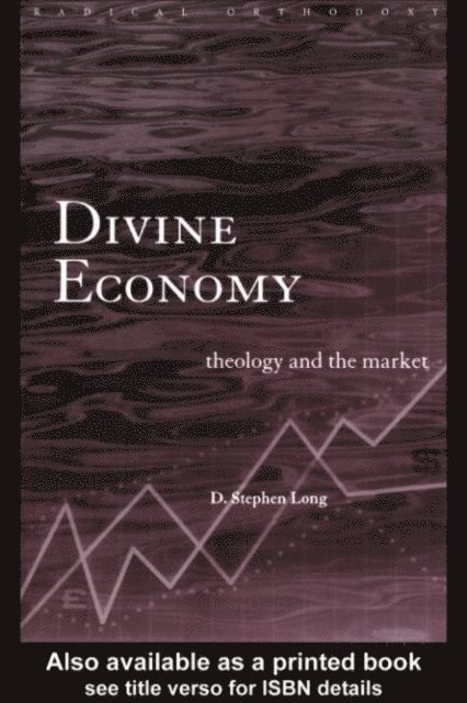 D. Stephen Long - Divine Economy, E-bok