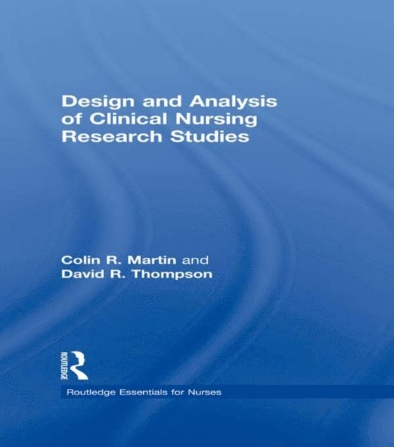 Colin R Martin, David R Thompson - Design and Analysis of Clinical Nursing Research Studies, E-bok