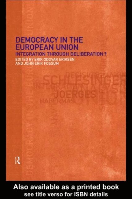 John Erik Fossum, Erik Oddvar Eriksen - Democracy in the European Union, E-bok