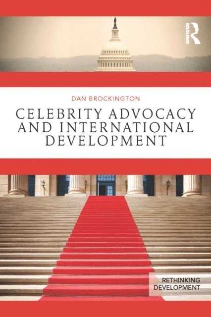 Dan Brockington - Celebrity Advocacy and International Development, E-bok