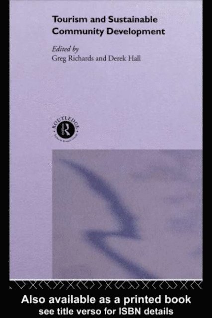 Greg Richards, Derek Hall - Tourism and Sustainable Community Development, E-bok