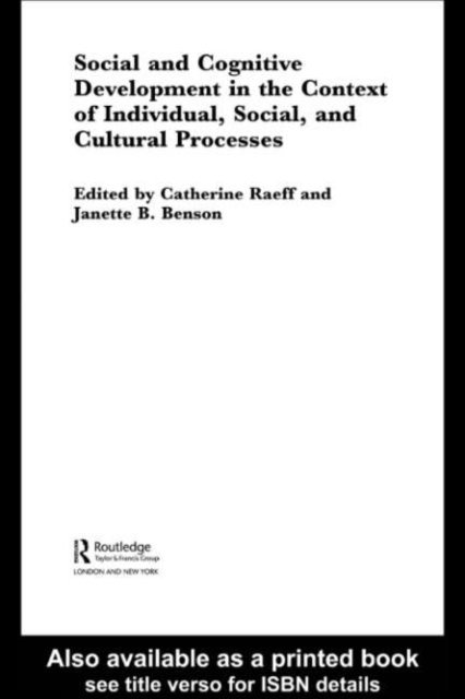 Catherine Raeff, Janette Benson - Social and Cognitive Development in the Context of Individual, Social, and Cultural Processes, E-bok. Tillgänglighet: Lägg i varukorg