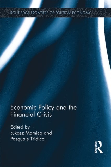 Pasquale Tridico, Lukasz Mamica - Economic Policy and the Financial Crisis, E-bok