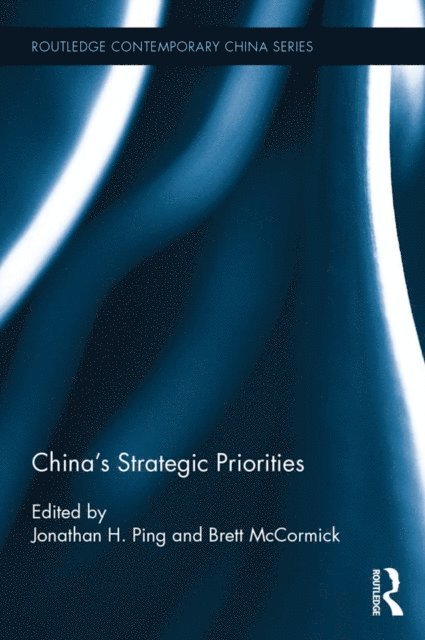 Brett McCormick, Jonathan H. Ping - China's Strategic Priorities, E-bok