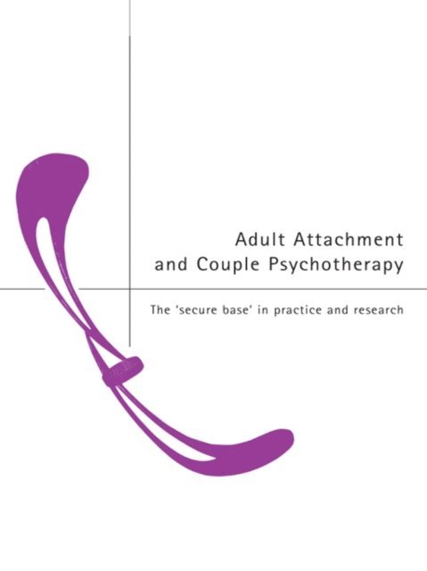 Christopher Clulow - Adult Attachment and Couple Psychotherapy, E-bok