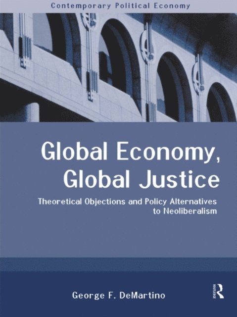 George DeMartino - Global Economy, Global Justice, E-bok