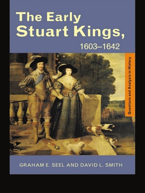 David L. Smith, Graham E Seel - Early Stuart Kings, 1603-1642, E-bok