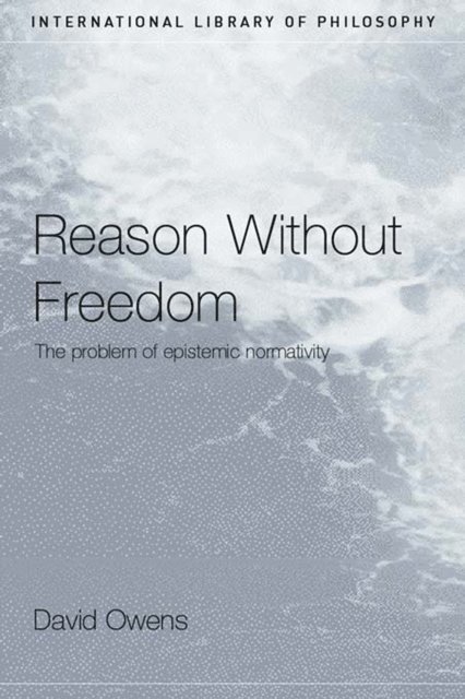 David Owens - Reason Without Freedom, E-bok