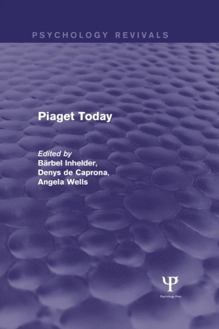 Angela Cornu-Wells, Denys de Caprona, Barbel Inhelder - Piaget Today (Psychology Revivals), E-bok