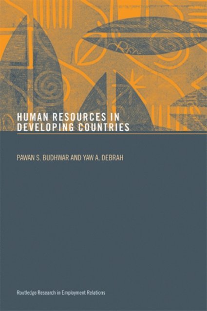 Pawan S. Budhwar, Yaw A. Debrah - Human Resource Management in Developing Countries, E-bok