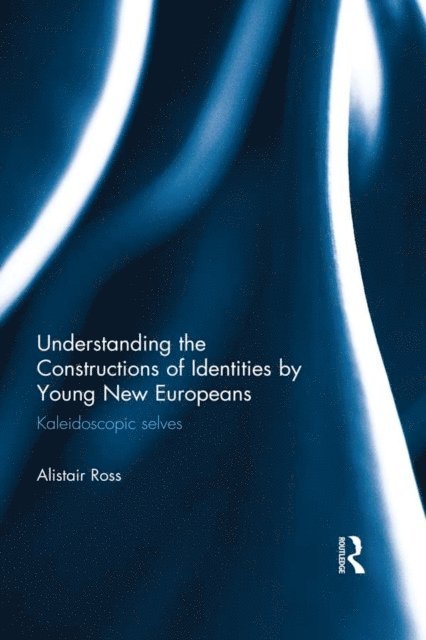 Alistair Ross - Understanding the Constructions of Identities by Young New Europeans, E-bok
