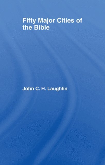 John Laughlin - Fifty Major Cities of the Bible, E-bok