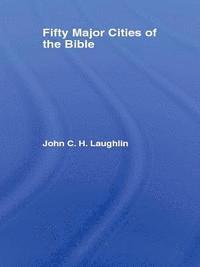 John Laughlin - Fifty Major Cities of the Bible, E-bok
