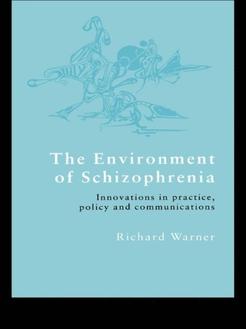 Richard Warner - Environment of Schizophrenia, E-bok
