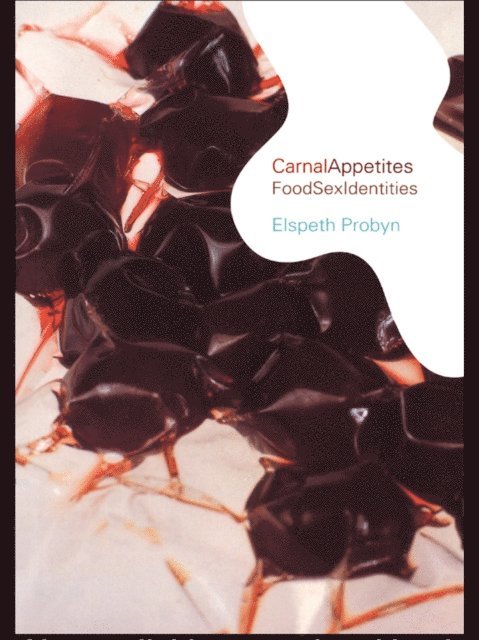Elspeth Probyn - Carnal Appetites, E-bok