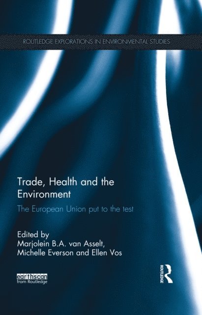 Ellen Vos, Michelle Everson, Marjolein van Asselt - Trade, Health and the Environment, E-bok