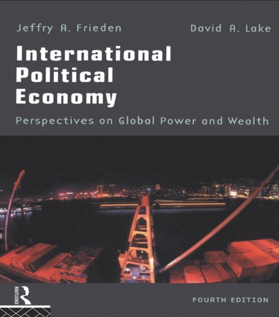 David A. Lake, Jeffry A. Frieden - International Political Economy, E-bok