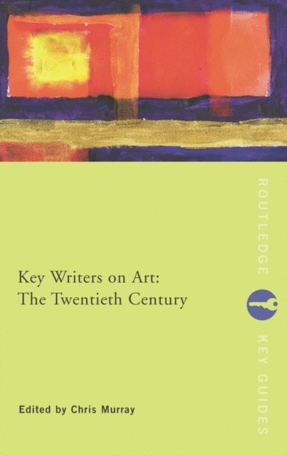 Chris Murray - Key Writers on Art: The Twentieth Century, E-bok