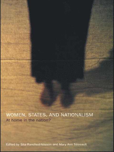 Mary Ann Tetreault, Sita Ranchod-Nilsson - Women, States and Nationalism, E-bok