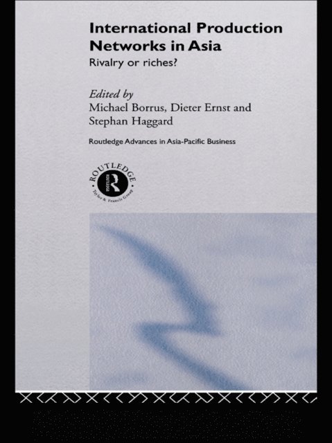 Stephan Haggard, Dieter Ernst, Michael Borrus - International Production Networks in Asia, E-bok