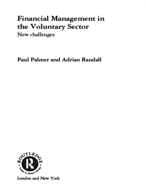 Adrian Randall, Paul Palmer - Financial Management in the Voluntary Sector, E-bok