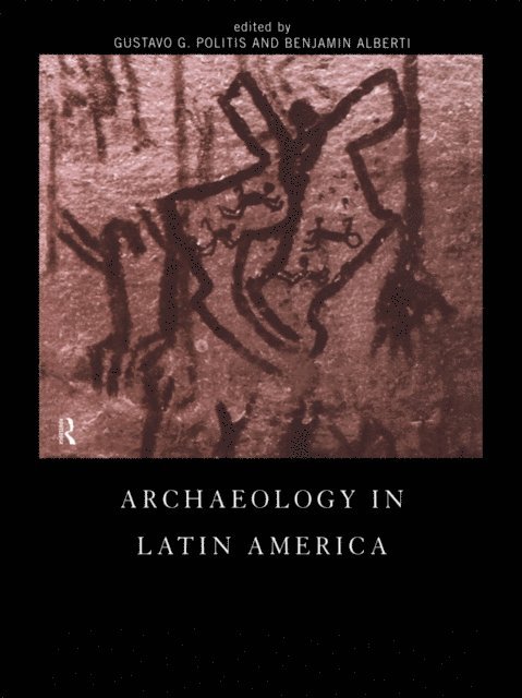 Gustavo G. Politis, Benjamin Alberti - Archaeology in Latin America, E-bok