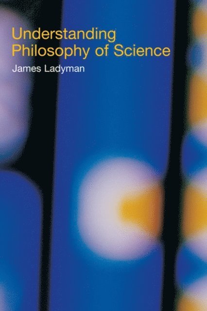 James Ladyman - Understanding Philosophy of Science, E-bok