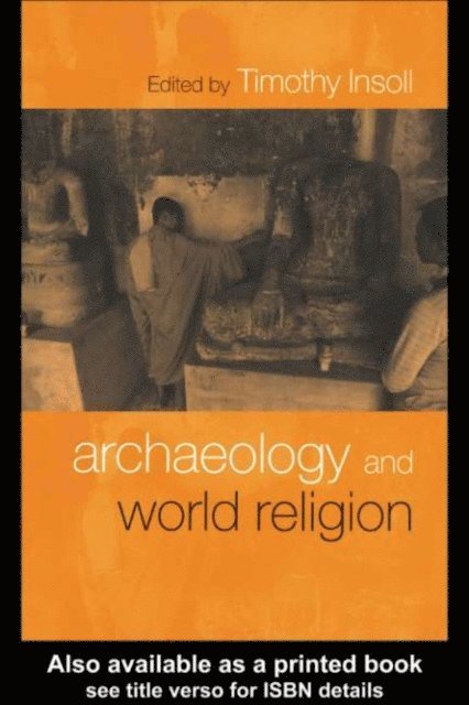 Timothy Insoll - Archaeology and World Religion, E-bok